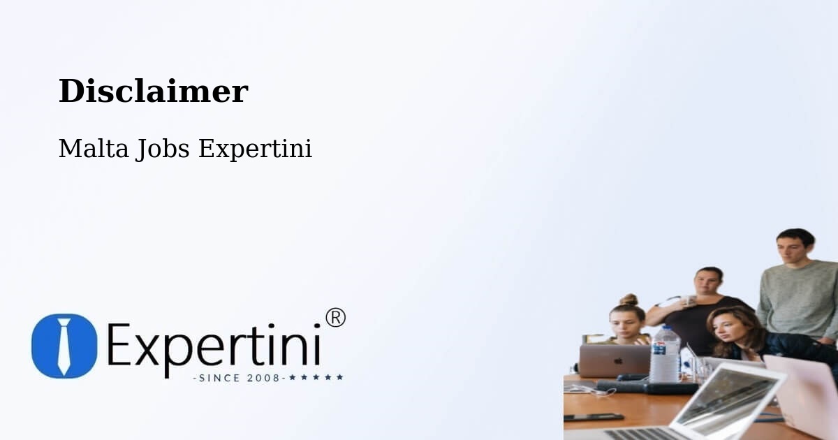 Disclaimer – Paola - Malta Jobs Expertini