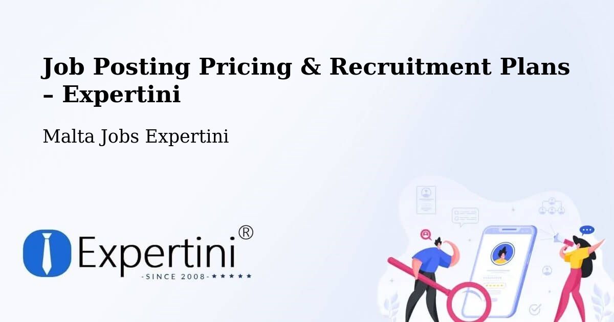 Job Posting Pricing & Recruitment Plans – Paola - Paola, Malta Jobs Expertini